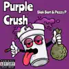 Purple Crush (feat. Pezzy P) - Single album lyrics, reviews, download
