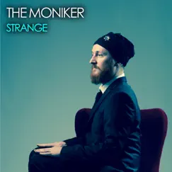 Strange - Single by The Moniker album reviews, ratings, credits