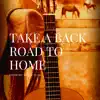 Take a Back Road to Home album lyrics, reviews, download