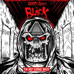 I'm Not Going Back - Single by Good Guys In Black album reviews, ratings, credits