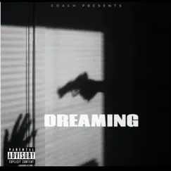 Dreaming - Single by CoachFromDade album reviews, ratings, credits