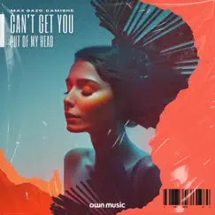 Can't Get You Out of My Head - Single by Camishe & Max Oazo album reviews, ratings, credits