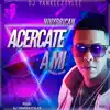 Acercate a Mi (Dj Yankeeztylee Remix) - Single album lyrics, reviews, download