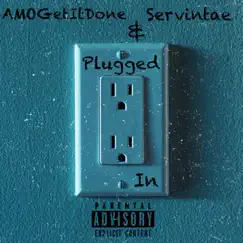 Plugged In - Single (feat. AMOGetItDone) - Single by Servintae album reviews, ratings, credits