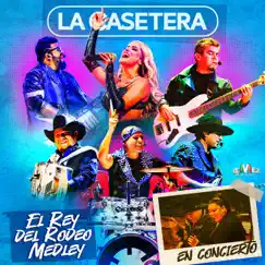 El Rey del Rodeo Medley (En Concierto) - Single by La Casetera, Destiny Navaira & Rigo Navaira album reviews, ratings, credits