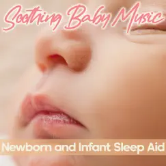 Soothing Baby Music - Newborn and Infant Sleep Aid by BabySleepDreams album reviews, ratings, credits