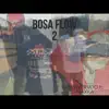 Bosa Flow 2 - Single (feat. Smaxka) - Single album lyrics, reviews, download