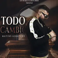 Todo Cambió - Single by Matias Alkapone album reviews, ratings, credits