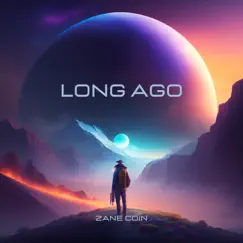 Long Ago - Single by Zane Coin album reviews, ratings, credits