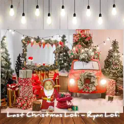 Last Christmas (Lofi) - Single by Ryan album reviews, ratings, credits