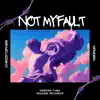 NOT MY FAULT - Single album lyrics, reviews, download