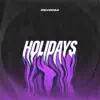 Holidays - Single album lyrics, reviews, download