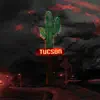 Tucson - Single album lyrics, reviews, download