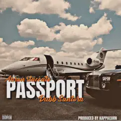Passport (feat. Dubb Santora) - Single by Aaron Staccato album reviews, ratings, credits