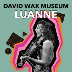 Luanne - Single by David Wax Museum album reviews, ratings, credits