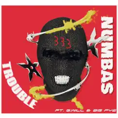 Trouble (feat. G.Will & Big Fye) - Single by Numbas album reviews, ratings, credits