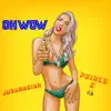OH WOW (feat. Prince E) - Single album lyrics, reviews, download