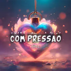 Com Pressão Song Lyrics