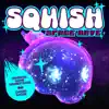 Squish: Space Rave (Original Game Soundtrack) [feat. DJ Skellie] - EP album lyrics, reviews, download