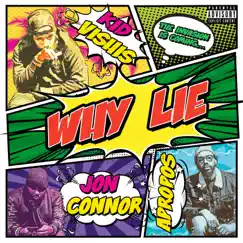 Why Lie (feat. Jon Conner & Apropos) - Single by Kid Vishis album reviews, ratings, credits