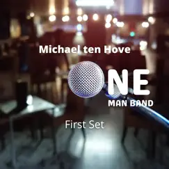 One Man Band, First Set by Michael ten Hove album reviews, ratings, credits