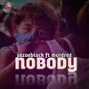 Nobody (feat. Mordred) - Single album lyrics, reviews, download