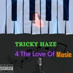 4 The Love of Music EP by Tricky Haze album reviews, ratings, credits