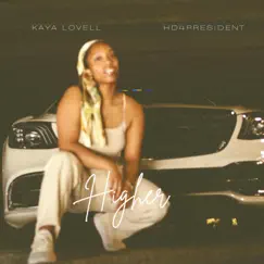 Higher (feat. Hd4president) - Single by Kaya Lovell album reviews, ratings, credits