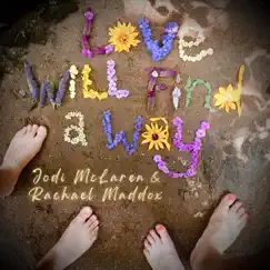 Love Will Find a Way (Soul Seed Song) - Single by Jodi McLaren & Rachael Maddox album reviews, ratings, credits
