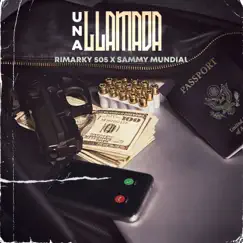 UNA LLAMADA - Single by Rimarky 505 & Sammy Mundial album reviews, ratings, credits