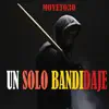 UN SOLO BANDIDAJE - Single album lyrics, reviews, download