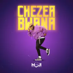 Chezea Bwana - Single by Moji Shortbabaa album reviews, ratings, credits