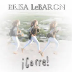 Corre - Single by Brisa LeBaron album reviews, ratings, credits