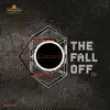 The Fall Off - EP album lyrics, reviews, download