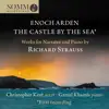 R. Strauss: Enoch Arden, Op. 38, TrV 181 & The Castle by the Sea, TrV 191 album lyrics, reviews, download