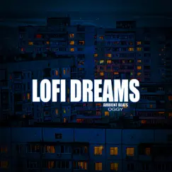 Lofi Dreams Ambient Beats by Oggy album reviews, ratings, credits