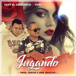 Jugando (feat. Yiyei) - Single by Tavy el Cientifico album reviews, ratings, credits