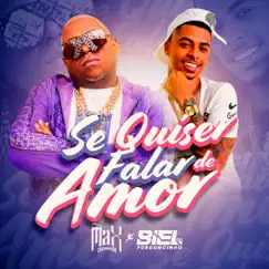Se Quiser Falar de Amor - Single by MC Max & DJ Biel do Furduncinho album reviews, ratings, credits