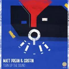 Turn Up the Sound - Single by Matt Prehn & Griffin album reviews, ratings, credits
