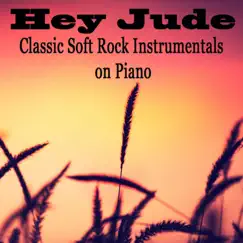 Hey Jude: Classic Soft Rock Instrumentals on Piano by The O'Neill Brothers Group album reviews, ratings, credits