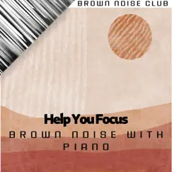 Brown Noise Piano - Deep Peace Song Lyrics