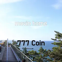 Movin Home - Single by 777 Coin album reviews, ratings, credits