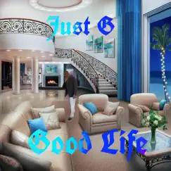 Good Life by Just G album reviews, ratings, credits