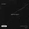 IMPATIENT (feat. Hanshi!) - Single album lyrics, reviews, download