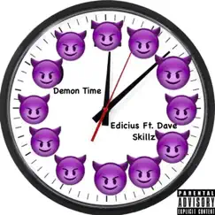 Demon Time (feat. Dave Skillz) - Single by Edicius album reviews, ratings, credits