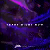 Ready Right Now - Single album lyrics, reviews, download