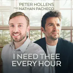 I Need Thee Every Hour - Single by Peter Hollens & Nathan Pacheco album reviews, ratings, credits