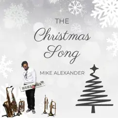 The Christmas Song - Single by Mike Alexander album reviews, ratings, credits