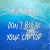 Don't Break Your Laptop - EP album lyrics, reviews, download