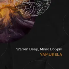 Yamukela - Single by Warren Deep & Mimo Doppio album reviews, ratings, credits